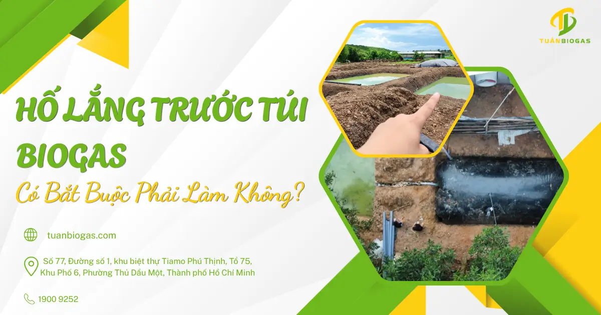 Hố Lắng Trước Túi Biogas Có Bắt Buộc Phải Làm Không?